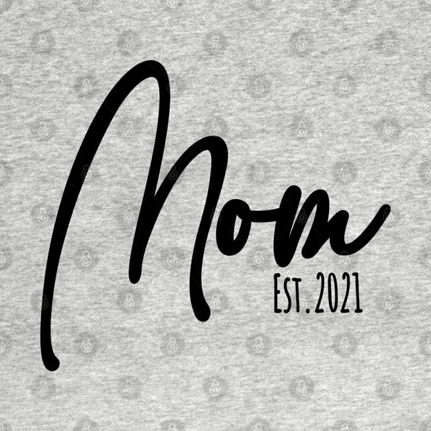 Mom Est. 2021 - 1 by centeringmychi